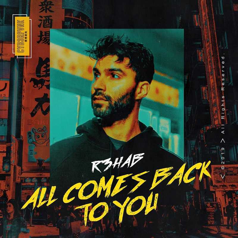 R3hab - All Comes Back To You